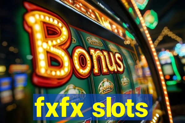 fxfx slots